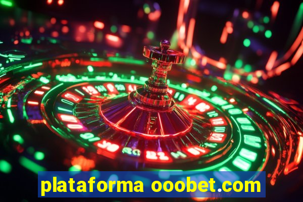 plataforma ooobet.com